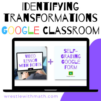 Preview of Identifying Transformations (Google Form & Interactive Video Lesson!)