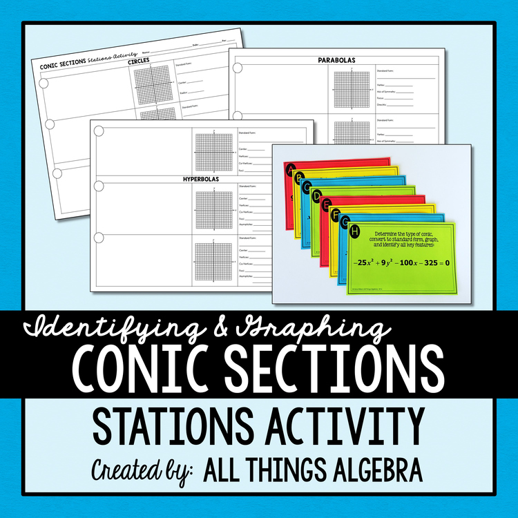 Identifying and Graphing Conic Sections Stations Activity by All Things