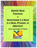 Identifying as Noun, Pronoun, or Adjective and Noun Functions