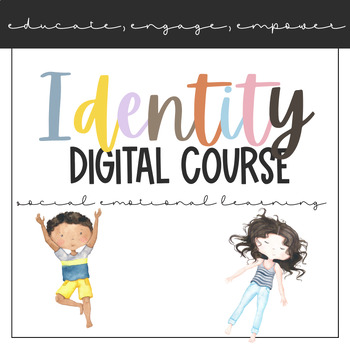 Preview of Identity Digital Course (Social Emotional Learning Lessons)