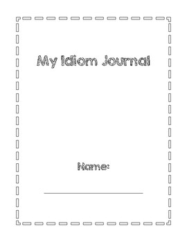 Idiom Journal: Handout Worksheet for Defining & Practicing English ...