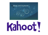 Idiom & Oxymoron Kahoot