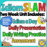 Idiom Slam: Two Week Unit, Idiom a Day/Context Clues/Daily