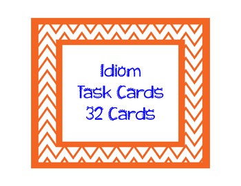 Preview of Idiom Task Cards -64 cards (32 idioms plus 32 idioms using context clues)