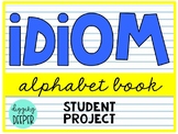 Idiom Alphabet Book Project Figurative Language