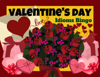 Preview of Idioms Bingo:  Valentine's Day Idioms and Classroom Poster