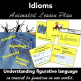 Idioms. (Figurative Language) Complete Animated Lesson Pla