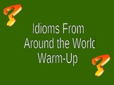 Idioms From Around the World - Warm Up