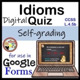 Idioms Google Forms Quiz - Digital Idiom Activity