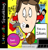 Idioms:  Literally Speaking!  Fun With Idioms