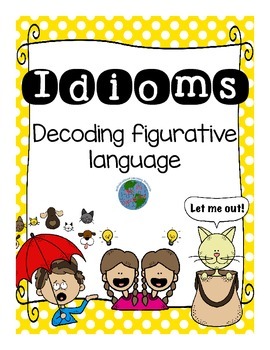 Preview of Idioms: decoding figurative language (Special Ed & Speech Therapy resource)