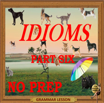 Preview of Idioms part six -ESL, ELL, EFL adult & kid conversation PPT lessons