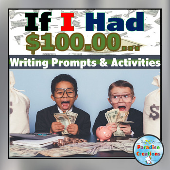 Preview of 100th Day of School Writing Set "If I Had 100 Dollars"