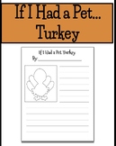 If I Had a Pet....TURKEY ~ Creative Writing for Thanksgiving