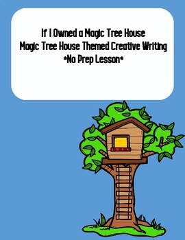 Preview of If I Owned a Magic Tree House Creative Writing Lesson