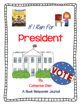 Preview of If I Ran for President by Catherine Stier-A Complete Response Journal