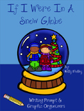 If I Were In A Snow Globe Writing Prompt and Graphic Organizers