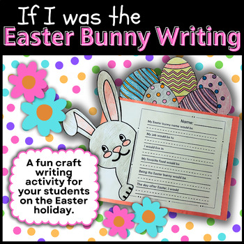 Preview of If I Was the Easter Bunny Craft Writing | Easter Holiday | Arts & Crafts