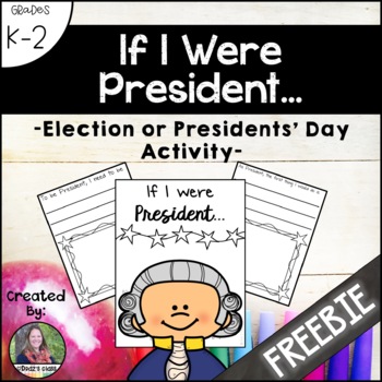 Preview of If I Were President - An Election, Presidents Day, or Inauguration Activity