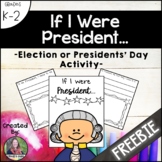 If I Were President - An Election, Presidents Day, or Inau