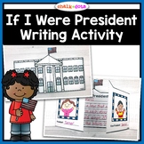 If I Were President | Presidents' Day Writing Activity | E