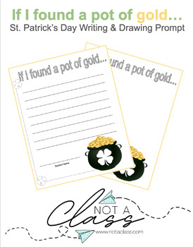 Preview of If I found a pot of gold, St. Patrick's Day Writing & Drawing Prompt, Editable
