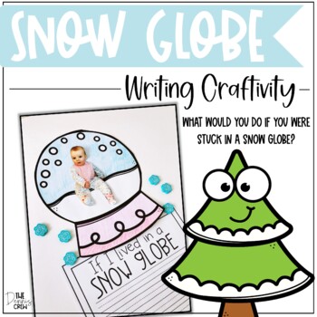 Preview of If I lived in a Snow Globe Writing Craftivity