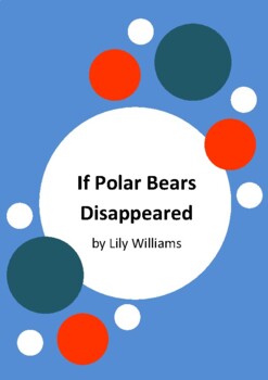 Preview of If Polar Bears Disappeared by Lily Williams - 6 Activities