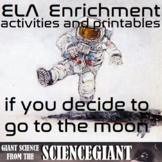 If You Decide To Go To The Moon - ELA Enrichment Activitie