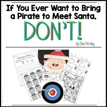 Preview of If You Ever Want to Bring a Pirate to Meet Santa, DON'T - ELA Activities