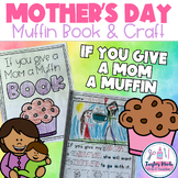 If You Give A Mom a Muffin - Mother's Day Activity - Craft