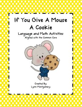 If You Give A Mouse A Cookie - Language and Math Activities by Lynn ...