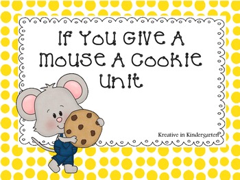 If You Give A Mouse A Cookie Thematic Unit by Robyn's Resource Room