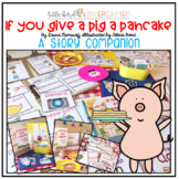 If You Give A Pig A Pancake A Story Companion