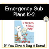 If You Give a Dog A Donut - Emergency Sub Plans (Print and Go)