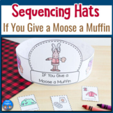 If You Give a Moose a Muffin Sequencing Hats