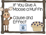 If You Give a Moose A Muffin cause and effect