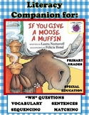 If You Give a Moose a Muffin Literacy Companion-Vocab-Wh ?