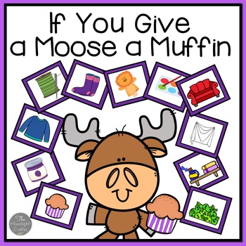 Preview of If You Give a Moose a Muffin Sequencing Book Unit