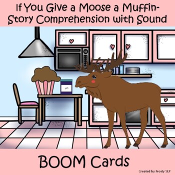 Preview of If You Give a Moose a Muffin -Story Comprehension with Sound-Literacy Activity