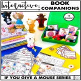 If You Give a Mouse Series: 13 Interactive Book Companions