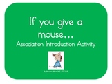 If You Give a Mouse a Cookie: Association Activity