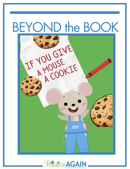 Preview of If You Give a Mouse a Cookie - Beyond the Book Resources for Reading Readiness