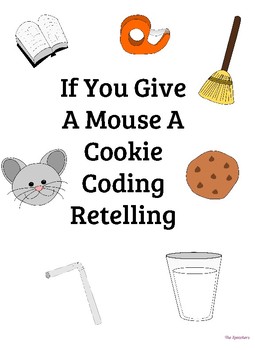If You Give a Mouse a Cookie Coding to Retell by The Speachers | TpT