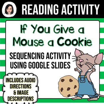 Preview of If You Give a Mouse a Cookie Google Slides Activity (Distance Learning)