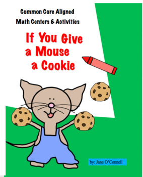 If You Give a Mouse a Cookie Math Centers and Mini-lessons by jane oconnell