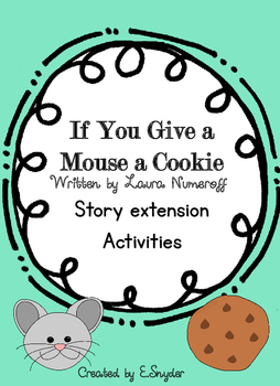 If You Give a Mouse a Cookie Story Extension Activities by Snyder's ...