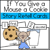 If You Give a Mouse a Cookie Story Sequence and Retell Activities