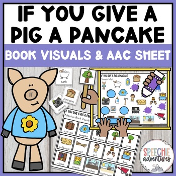 Preview of If You Give a Pig a Pancake Adaptive Book Visuals & AAC Cheat Sheet