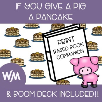 Preview of If You Give a Pig a Pancake Book Companion - Print PDF & Boom Deck Included